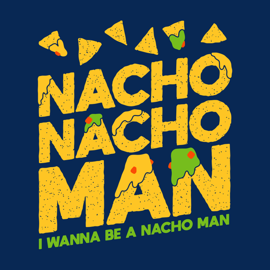 Nacho Nacho Man