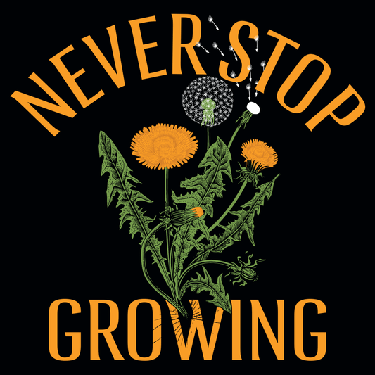 Never Stop Growing