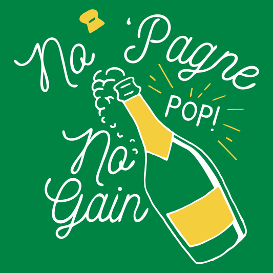 No 'Pagne No Gain