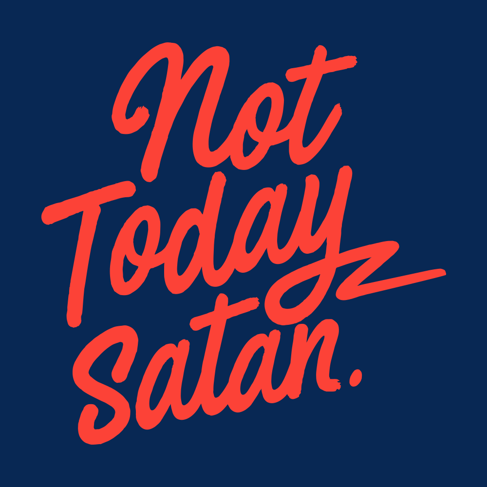 Not Today Satan