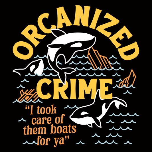 Orcanized Crime