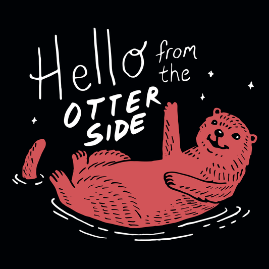 Hello From The Otter Side