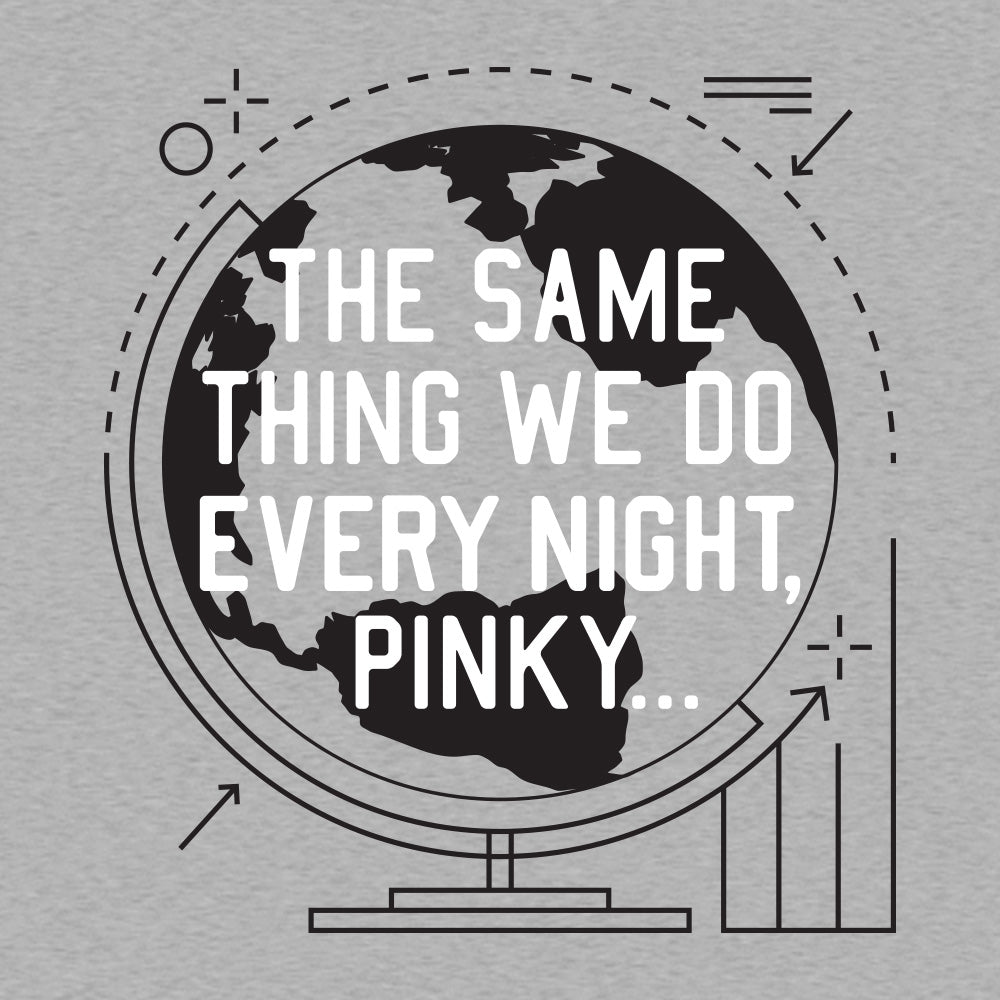 The Same Thing We Do Every Night