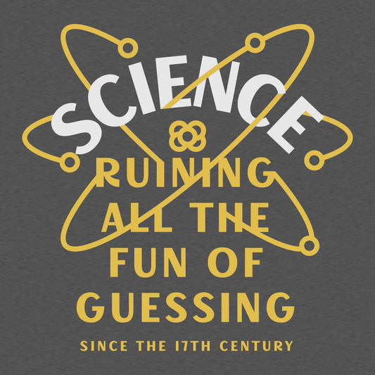 Science Ruining All The Fun Of Guessing