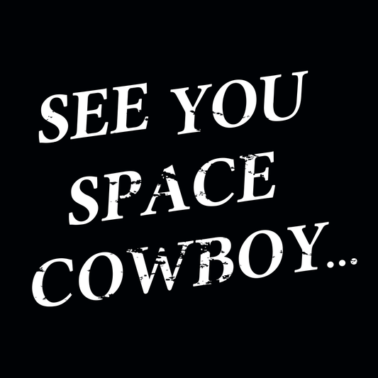 See You Space Cowboy