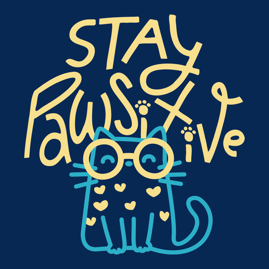 Stay Pawsitive