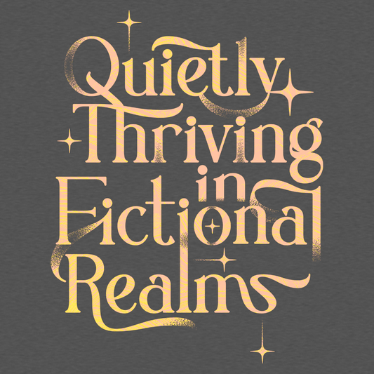 Quietly Thriving In Fictional Realms