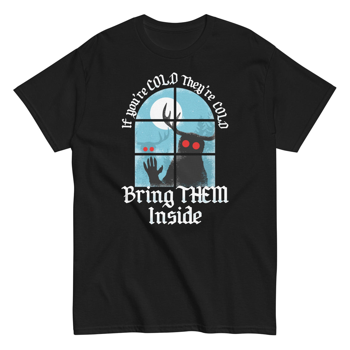 If You're Cold They're Cold Bring Them Inside - T-shirt de homem