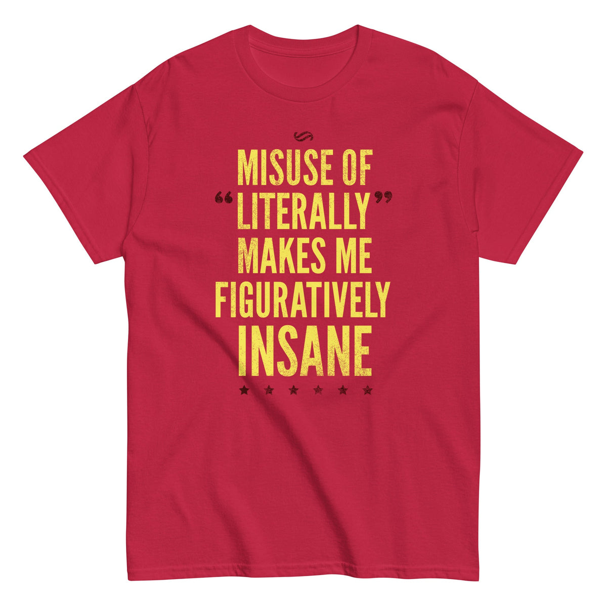 Misuse of Literally Makes Me Figuratively Insane - T-shirt herr