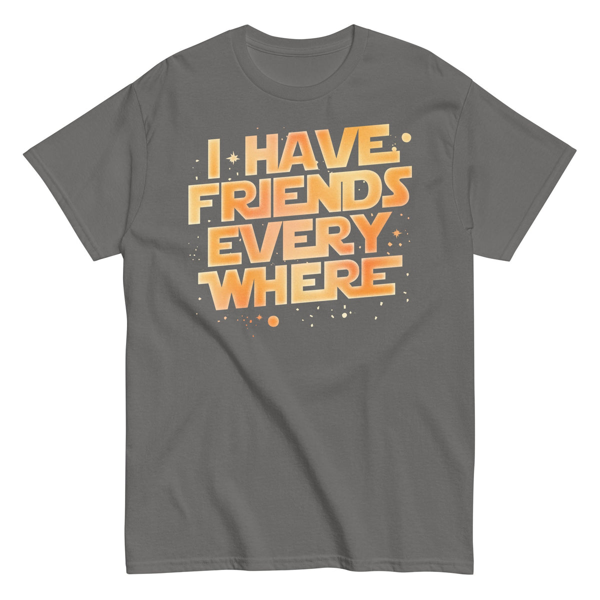 I Have Friends Everywhere - T-shirt herr
