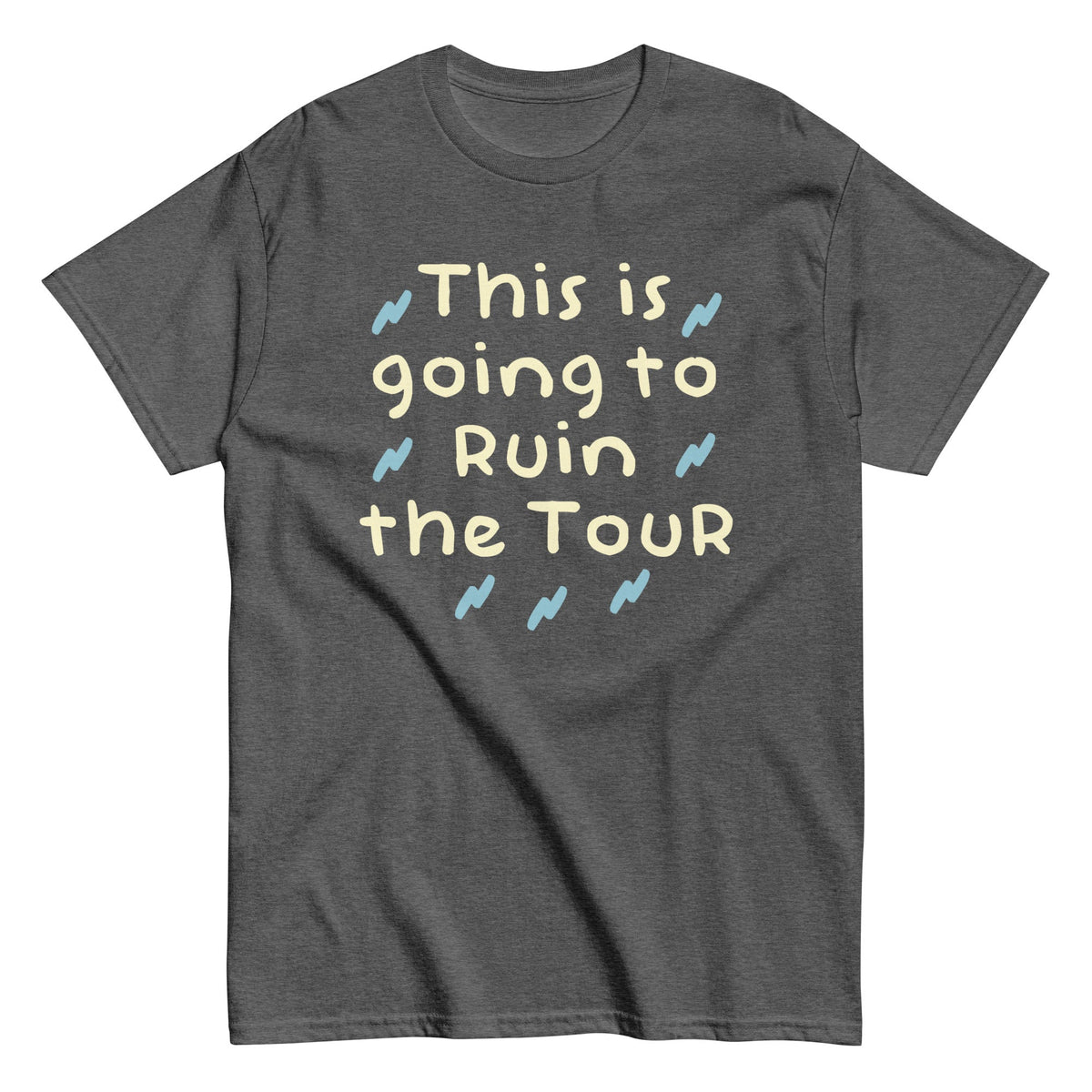 This Is Going To Ruin The Tour - T-shirt de homem