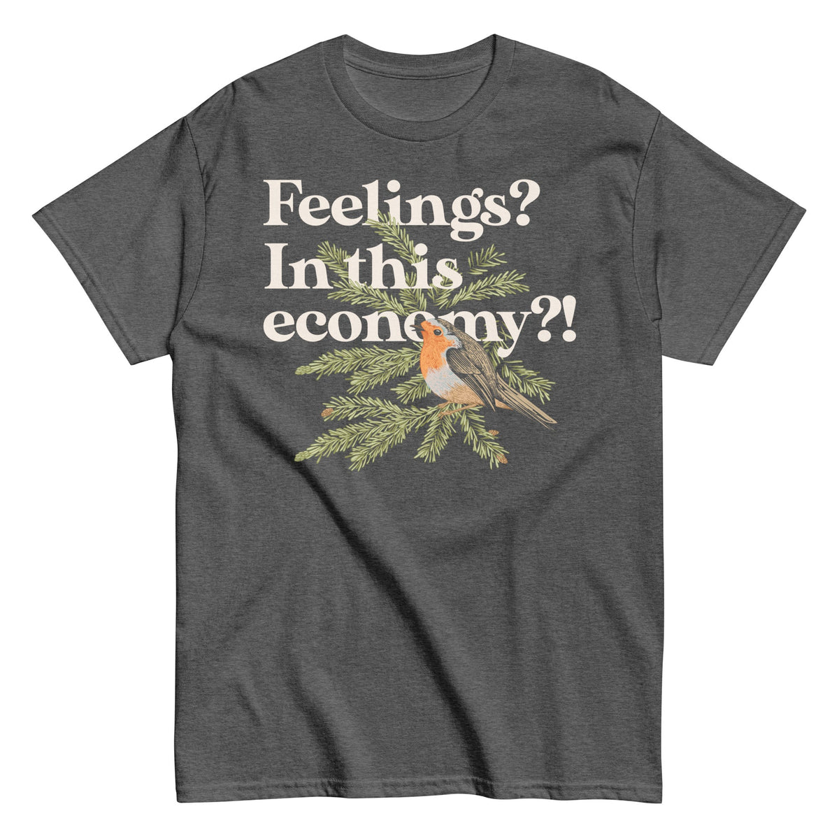 Feelings? In This Economy?! - T-shirt herr