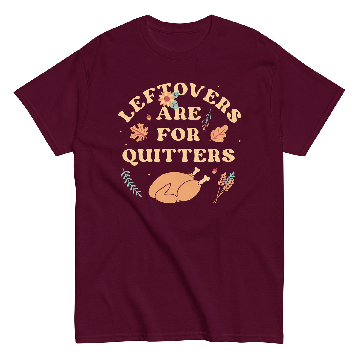 Leftovers Are For Quitters - T-shirt de homem