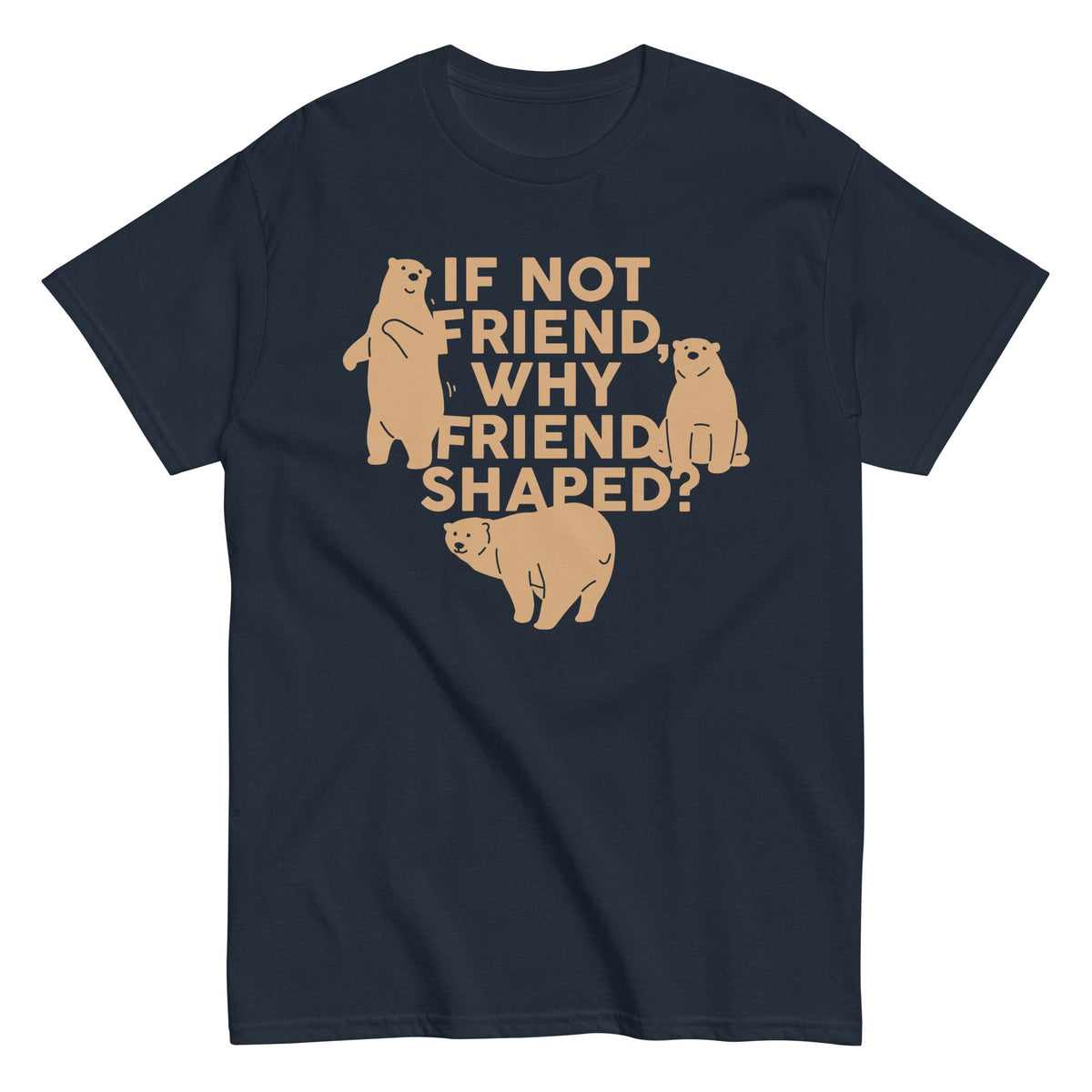 If Not Friend, Why Friend Shaped? - T-shirt de homem