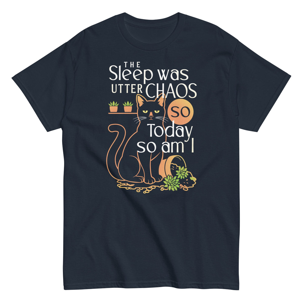 The Sleep Was Utter Chaos So Today So Am I - T-shirt herr