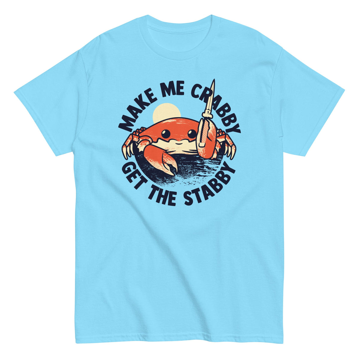 Make Me Crabby Get The Stabby - T-shirt herr