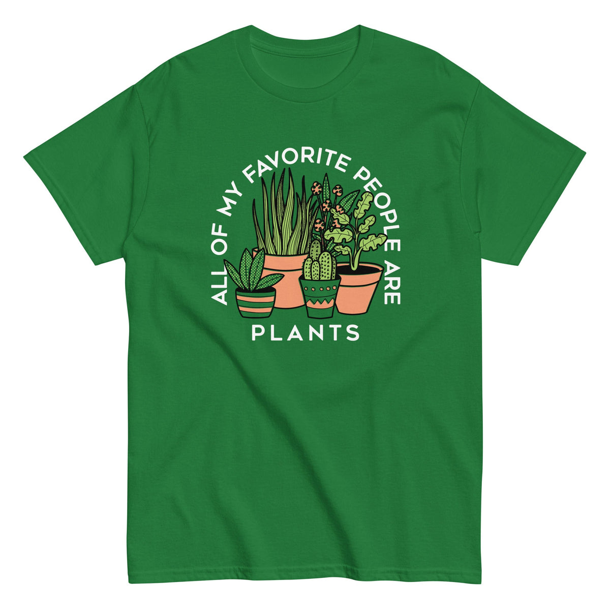 All Of My Favorite People Are Plants - T-shirt herr