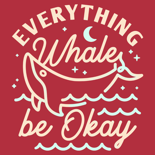 Everything Whale Be Okay