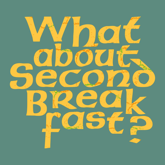 What About Second Breakfast?