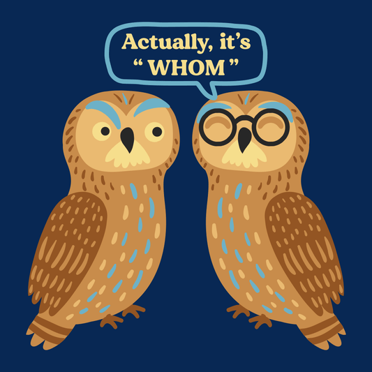 Actually, It's Whom
