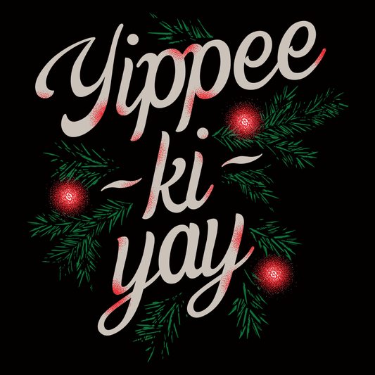 Yippee-Ki-Yay